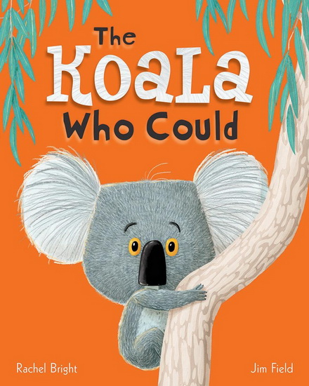 The Koala Who Could - RACHEL BRIGHT