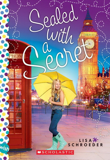 Sealed with a Secret: A Wish Novel - LISA SCHROEDER