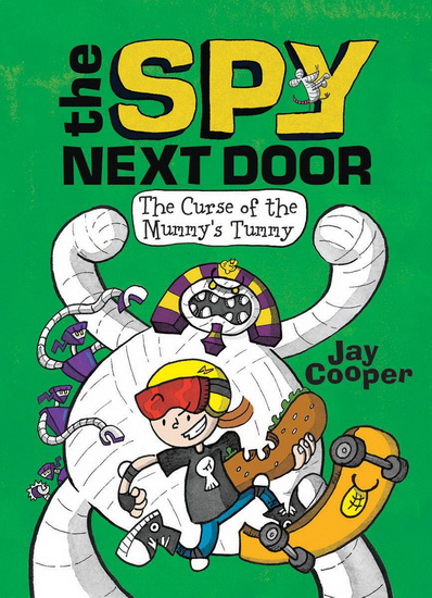 The Spy Next Door #2: The Curse of the Mummy&#39;s Tummy - JAY COOPER
