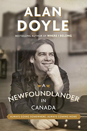 A Newfoundlander in Canada - ALAN DOYLE