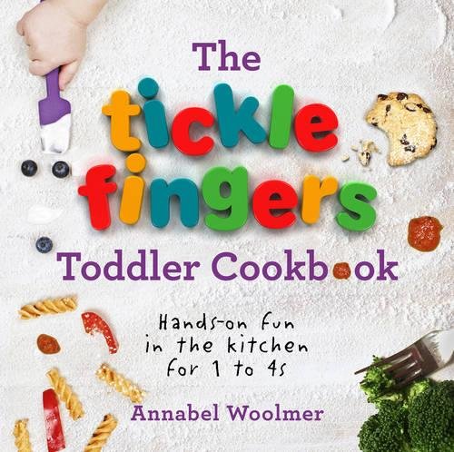 The Tickle Fingers Toddler Cookbook - ANNABEL WOOLMER