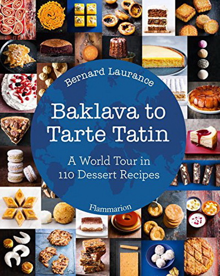 Baklava to Tarte Tatin - BERNARD LAURANCE