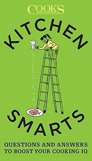 Kitchen Smarts - THE EDITORS AT COOK'S ILLUSTRATED