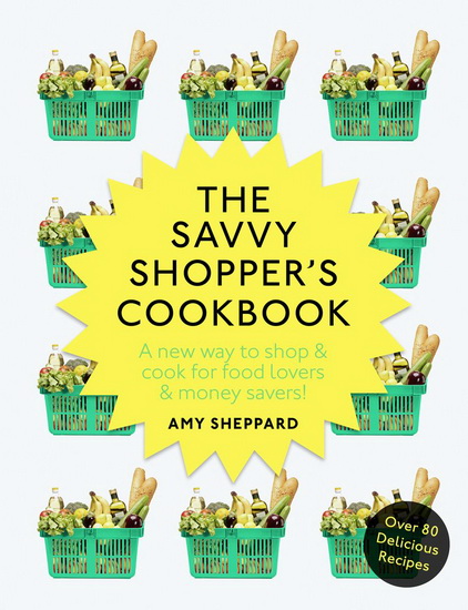 The Savvy Shopper's Cookbook - AMY SHEPPARD