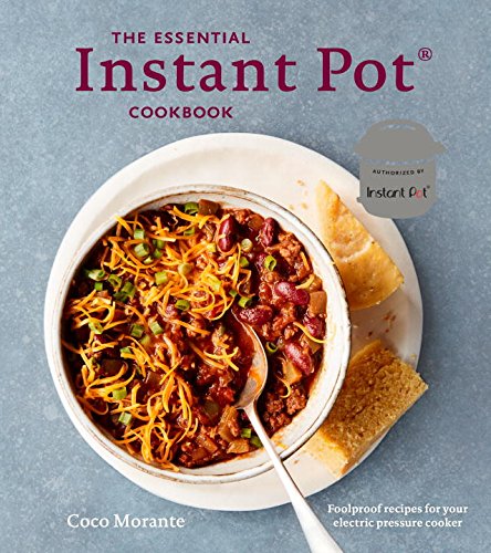 The Essential Instant Pot Cookbook - COCO MORANTE