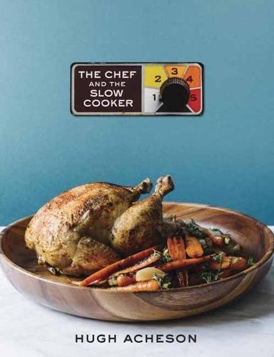 The Chef and the Slow Cooker - HUGH ACHESON