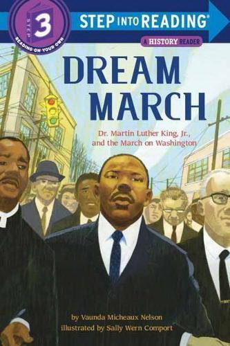 Dream March: Dr. Martin Luther King, Jr., and the March on Washington - VAUNDA MICHEAUX NELSON
