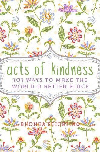 Acts of Kindness - RHONDA SCIORTINO