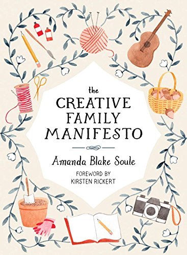 The Creative Family Manifesto - AMANDA BLAKE SOULE