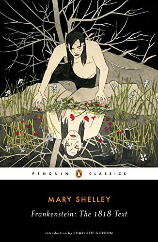 Frankenstein: The 1818 Text - MARY SHELLEY