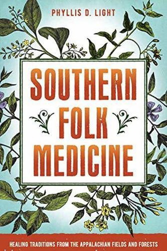 Southern Folk Medicine - PHYLLIS D LIGHT