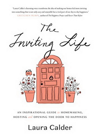 The Inviting Life - LAURA CALDER
