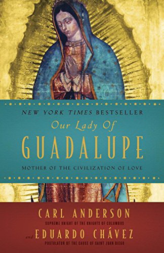 Our Lady of Guadalupe - CARL ANDERSON