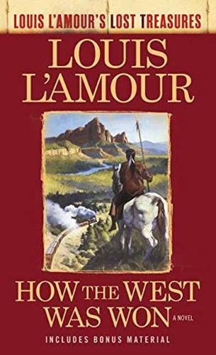 How the West Was Won (Louis L&#39;Amour&#39;s Lost Treasures) - LOUIS L'AMOUR