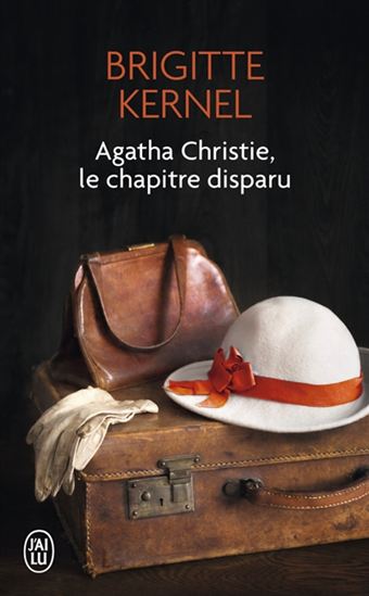 Agatha Christie, le chapitre disparu - BRIGITTE KERNEL