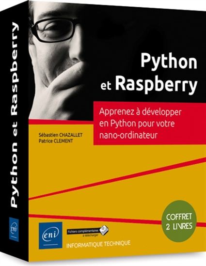 Python et Raspberry : apprenez à développer en Python pour votre nano-ordinateur Cof. - SÉBASTIEN CHAZALLET - PATRICE CLÉMENT