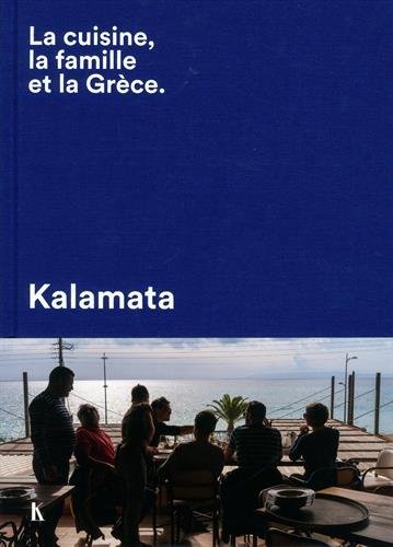 La Cuisine, la famille et la Grèce :Kalamata - JULIA SAMMUT
