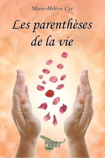 Les Parenthèses de la vie - MARIE-HÉLÈNE CYR