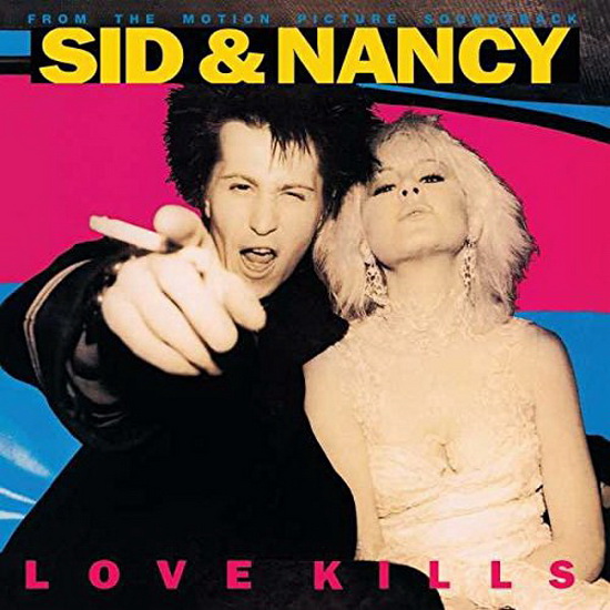 Sid & Nancy: Love Kills (Vinyl) - SOUNDTRACK
