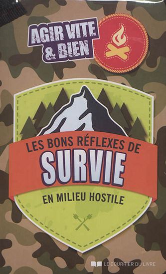 Les Bon réflexes de survie en milieu hostile : agir vite & bien - MOIRA BUTTERFIELD