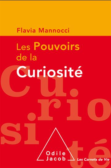 Les Pouvoirs de la curiosité - FLAVIA MANNOCCI