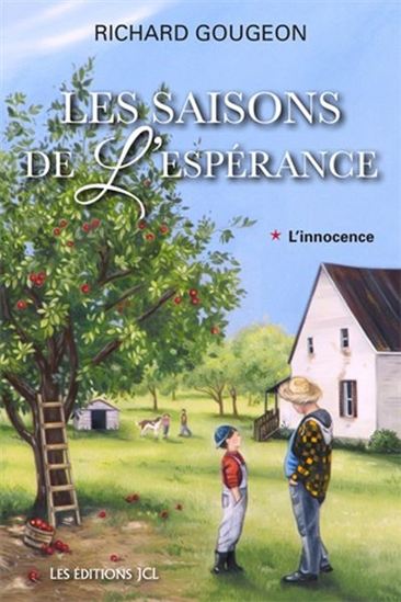 Saisons de l&#39;esperance T.01 L&#39;innocence - RICHARD GOUGEON