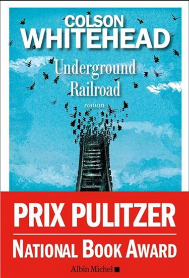 Underground railroad - COLSON WHITEHEAD