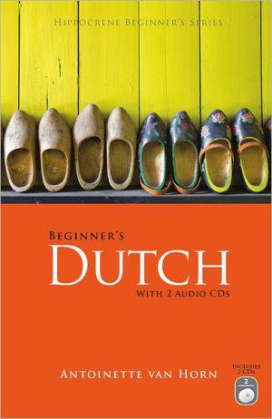 Beginner&#39;s Dutch + 2 CD - ANTOINETTE VAN HORN