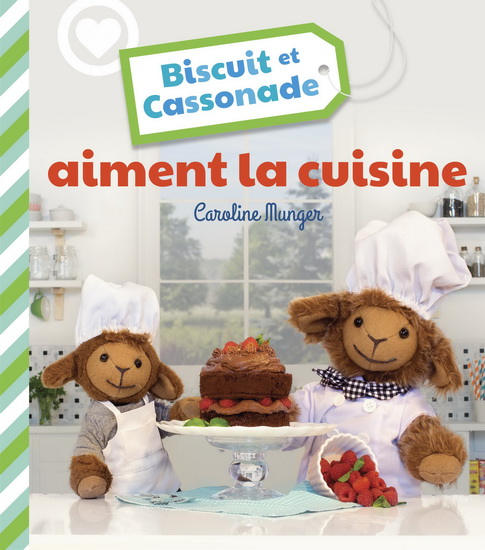 Biscuit et Cassonade aiment la cuisine - CAROLINE MUNGER