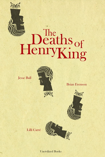 The Deaths of Henry King - BRIAN EVENSON