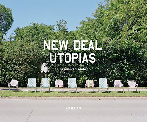 New Deal Utopias - JASON REBLANDO