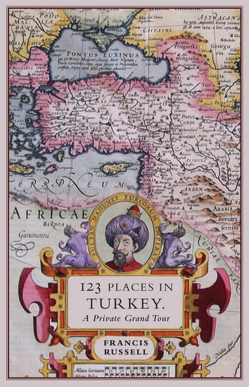 123 Places in Turkey - FRANCIS RUSSELL