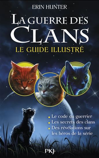 La Guerre des clans : le guide illustré - ERIN HUNTER