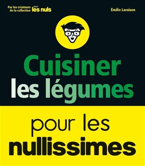 Cuisiner les légumes pour les nullissimes - COLLECTIF