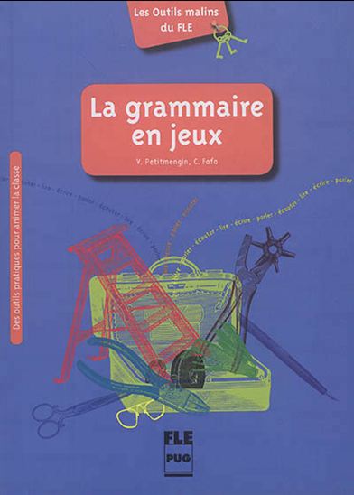 La Grammaire en jeux - CLÉMENCE FAFA - VIOLETTE PETITMENGIN