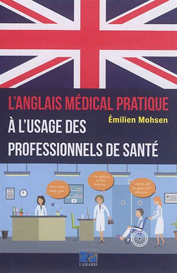 L&#39;Anglais médical pratique à l&#39;usage des professionnels de santé - EMILIEN MOHSEN