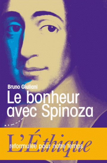 Le Bonheur avec Spinoza - BRUNO GIULIANI