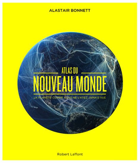 Le Nouvel atlas du monde - ALASTAIR BONNETT