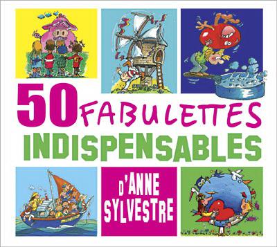 50 fabulettes indispensables - SYLVESTRE ANNE