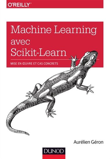 Le Machine learning avec Scikit-learn : mise en oeuvre et cas concrets - AURÉLIEN GÉRON