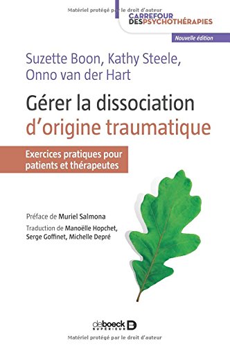 Gérer la dissociation d'origine traumatique : exercices pratiques pour patients et thérapeutes 2e éd. - SUZETTE BOON & AL