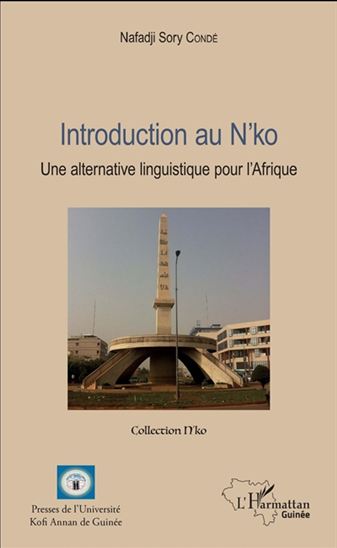 Introduction au n&#39;ko : une alternative linguistique pour l&#39;Afrique - NAFADJI SORY CONDÉ
