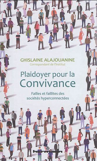 Plaidoyer pour la convivance : failles et faillites des sociétés hyperconnectées - GHISLAINE ALAJOUANINE