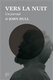 Vers la nuit : un journal - JOHN HULL