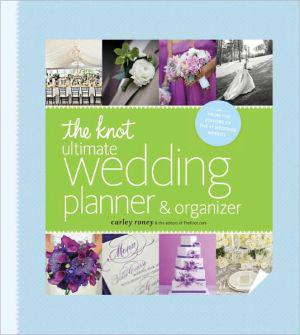 The Knot Ultimate Wedding Planner & Organizer - CARLEY RONEY