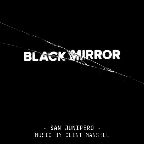 Black Mirror: San Junipero (Score) - MANSELL CLINT