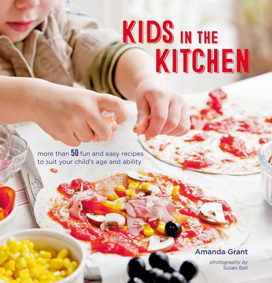 Kids in the Kitchen - AMANDA GRANT