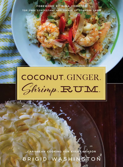 Coconut. Ginger. Shrimp. Rum. - BRIGID WASHINGTON - NINA COMPTON