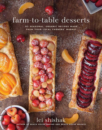 Farm-to-Table Desserts - LEI SHISHAK