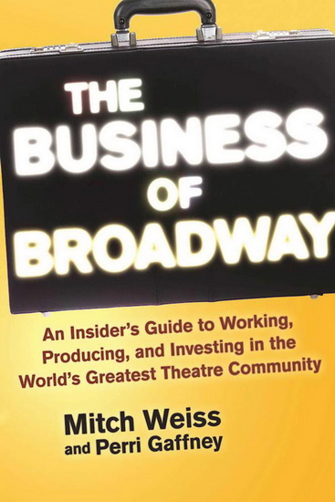 The Business of Broadway - PERRI MITCH - GAFFNEY WEISS